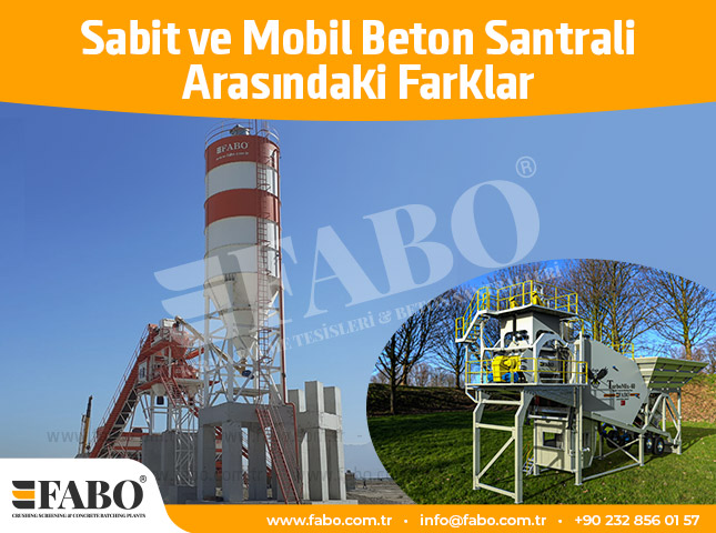 Sabit ve Mobil Beton Santrali Arasındaki Farklar