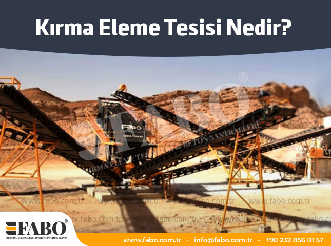 Kırma Eleme Tesisi Nedir?